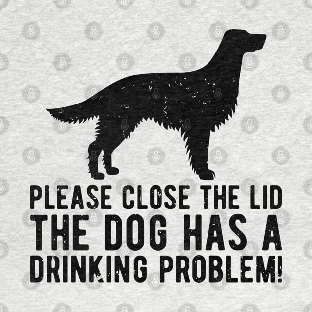please close the lid the dog has a drinking problem! by Gaming champion